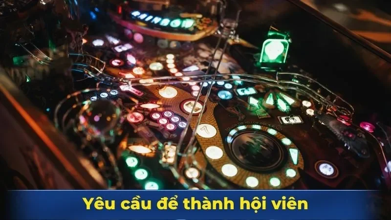 Tân thủ cần đảm bảo các yêu cầu để thành hội viên