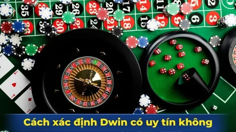 Cách xác định Dwin có uy tín không