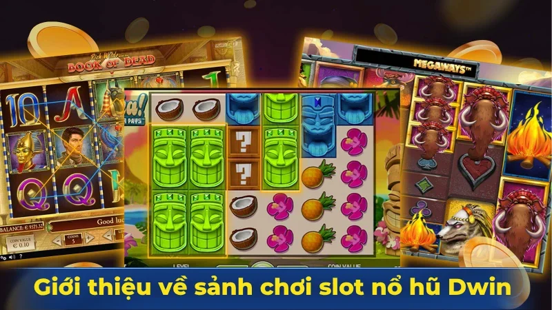 Giới thiệu về sảnh chơi slot nổ hũ Dwin hàng đầu Giới thiệu về sảnh chơi slot nổ hũ Dwin hàng đầu