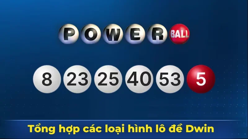 Tổng hợp các loại hình lô đề Dwin hấp dẫn nhất